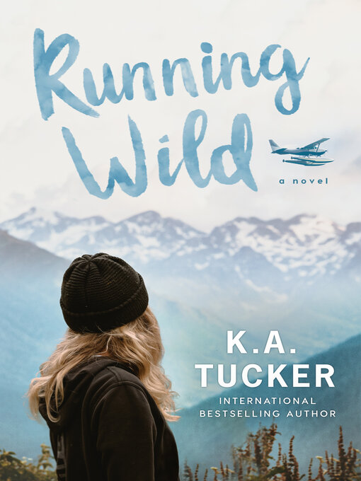 Title details for Running Wild by K.A. Tucker - Available